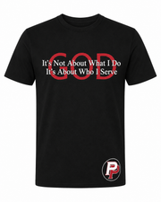 It’s Not About What I Do – GOD Tee